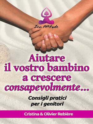 cover image of Aiutare il vostro bambino a crescere consapevolmente